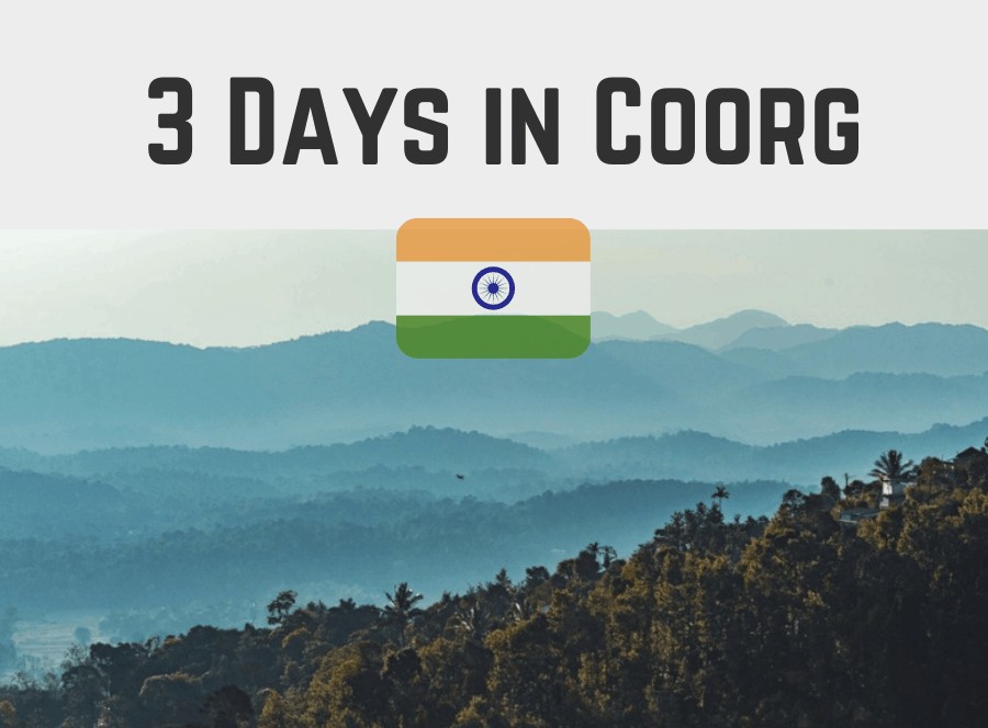Coorg: 3 Days Itinerary to "Scotland of India"